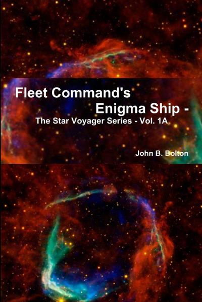 Fleet Command’s Enigma Ship - The Star Voyager Series - Vol. 1A