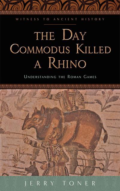 Day Commodus Killed a Rhino