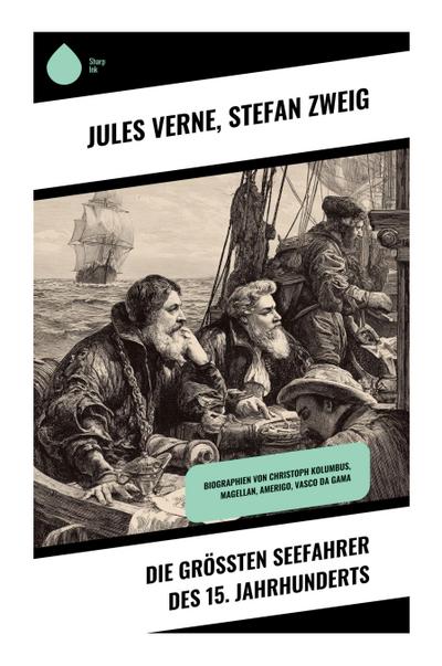 Die größten Seefahrer des 15. Jahrhunderts