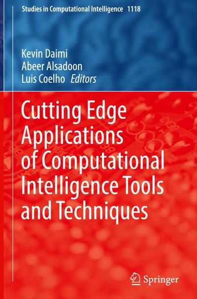 Cutting Edge Applications of Computational Intelligence Tools and Techniques