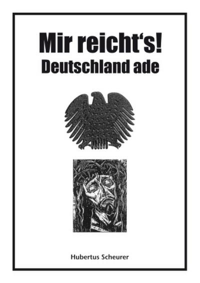 Mir reicht’s! Deutschland ade