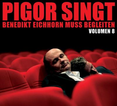Pigor singt, Benedikt Eichhorn muß begleiten. Vol.8, 1 Audio-CD