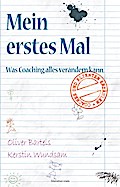 Mein erstes Mal. Was Coaching alles verändern kann