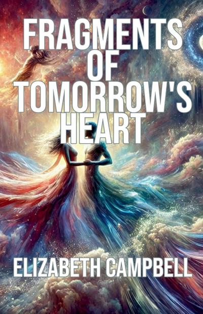 Campbell, E: Fragments of Tomorrow’s Heart