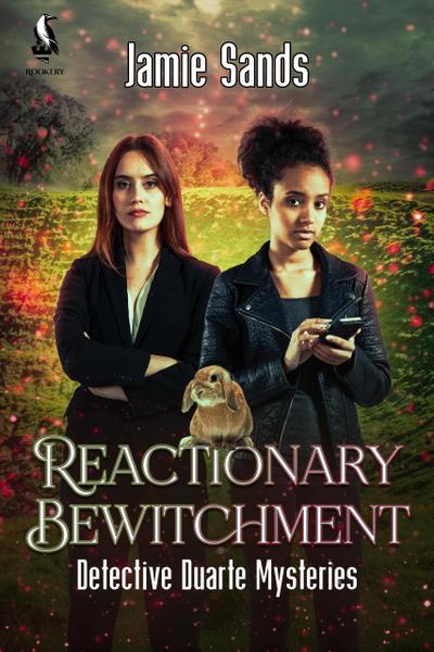 Reactionary Bewitchment (Detective Duarte Mysteries, #2)