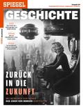 SPIEGEL GESCHICHTE - Zurück in die Zukunft