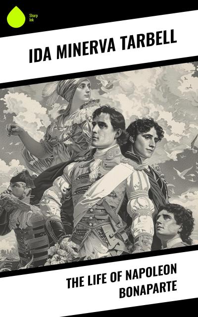 The Life of Napoleon Bonaparte