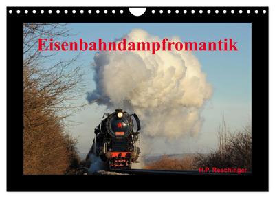 Eisenbahndampfromantik (Wandkalender 2024 DIN A4 quer), CALVENDO Monatskalender