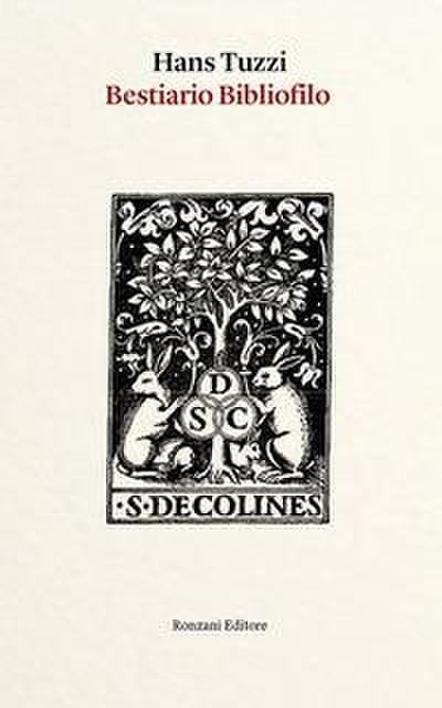 Bestiario bibliofilo. Imprese di animali nelle marche tipografiche dal XV al XVIII secolo (e altro)
