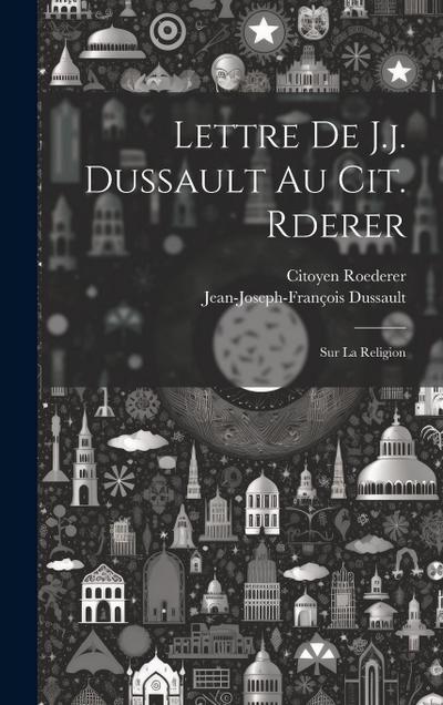Lettre De J.j. Dussault Au Cit. Rderer