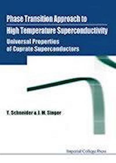 Phase Transition Approach to High Temperature Superconductivity - Universal Properties of Cuprate Superconductors