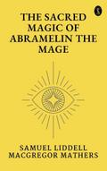 The Sacred Magic of Abramelin the Mage