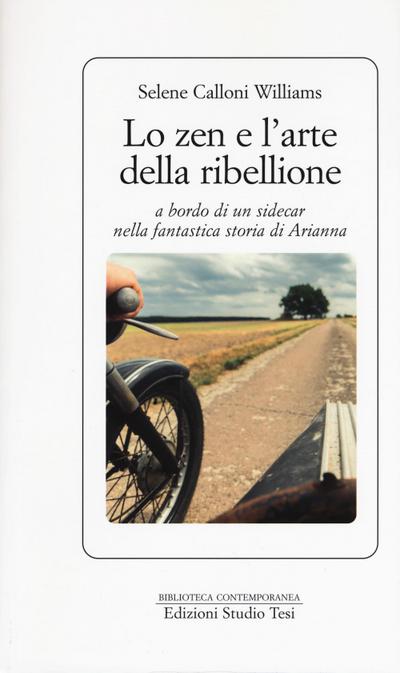 Lo zen e l’arte della ribellione a bordo di un sidecar nella fantastica storia di Arianna