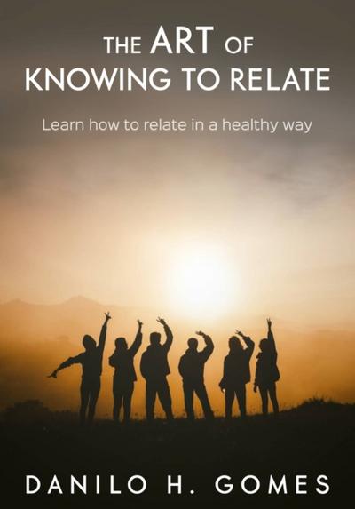 Art of Knowing to Relate
