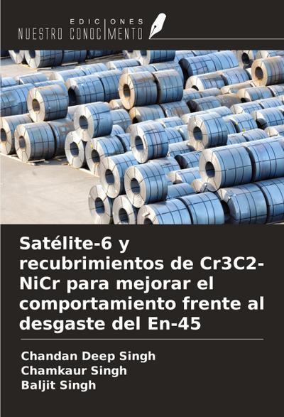 Satélite-6 y recubrimientos de Cr3C2-NiCr para mejorar el comportamiento frente al desgaste del En-45