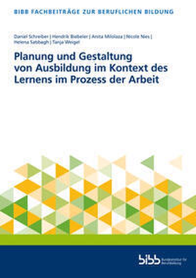 Planung und Gestaltung von Ausbildung im Kontext des Lernens im Prozess der Arbeit (Fachbeiträge zur beruflichen Bildung)