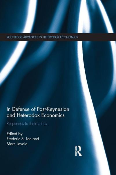 In Defense of Post-Keynesian and Heterodox Economics