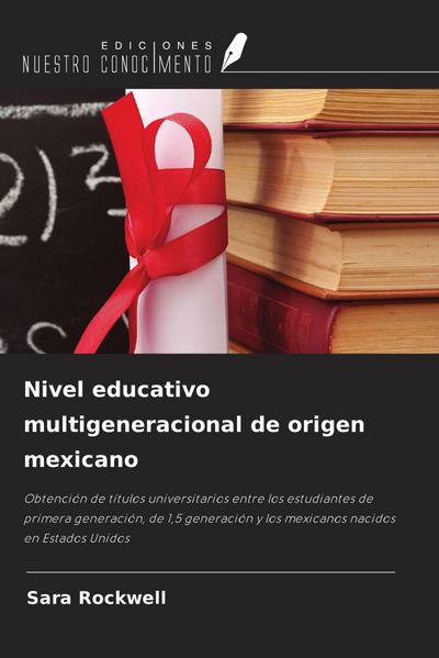 Nivel educativo multigeneracional de origen mexicano