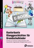 Kunterbunte Klanggeschichten für Grundschulkinder