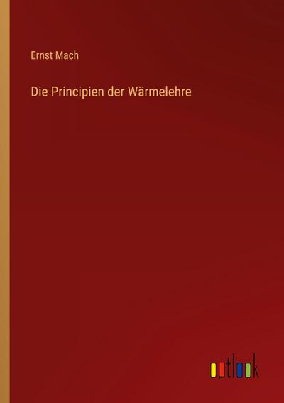 Die Principien der Wärmelehre