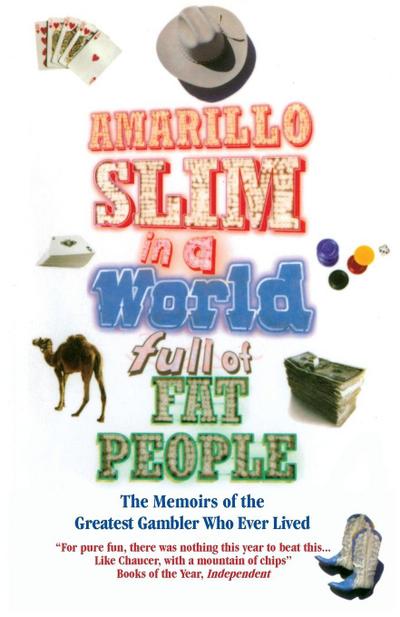 Amarillo Slim In A World Full Of Fat Peo