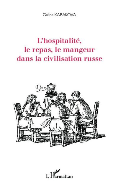L’hospitalité, le repas, le mangeur dans la civilisation russe