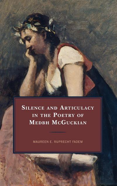 Silence and Articulacy in the Poetry of Medbh McGuckian