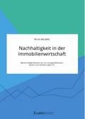 Nachhaltigkeit in der Immobilienwirtschaft. Welche Möglichkeiten für ein energieeffizientes Bauen und Sanieren gibt es?
