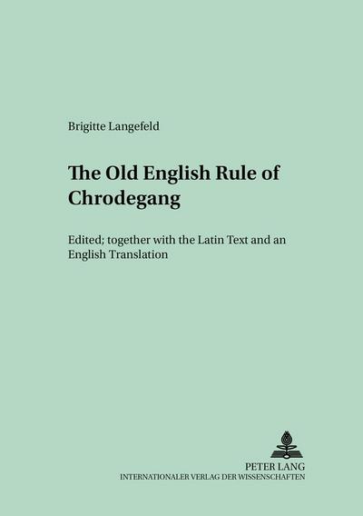 The Old English Version of the enlarged «Rule of Chrodegang»