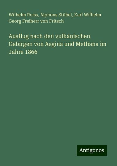 Reiss, W: Ausflug nach den vulkanischen Gebirgen von Aegina
