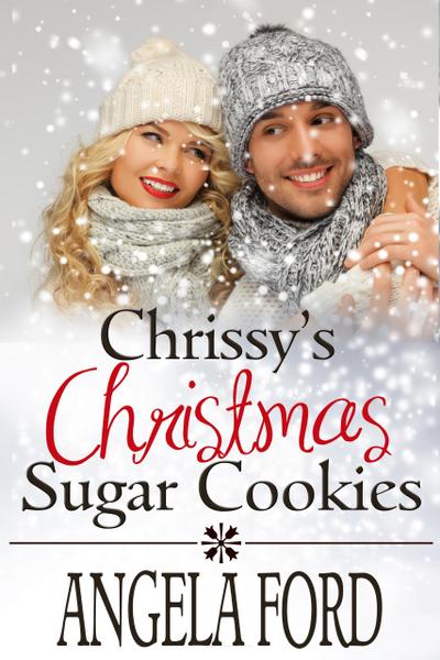 Chrissy’s Christmas Sugar Cookies (Sweet Christmas Romances 2017)