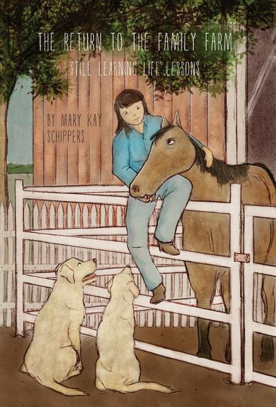 The Return To The Family Farm: Still Learning Life Lessons