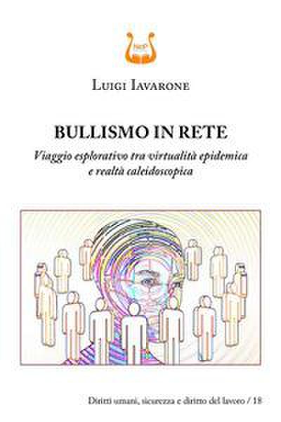 Bullismo in rete. Viaggio esplorativo tra virtualità epidemica e realtà caleidoscopica