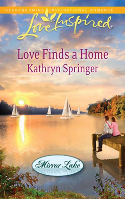 Love Finds a Home (Mills & Boon Love Inspired) (Mirror Lake, Book 2)