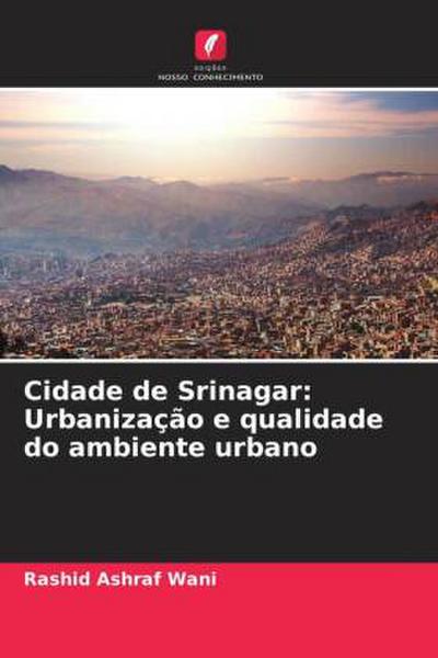Cidade de Srinagar: Urbanização e qualidade do ambiente urbano