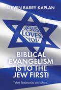 Biblical Evangelism Is to the Jew First!