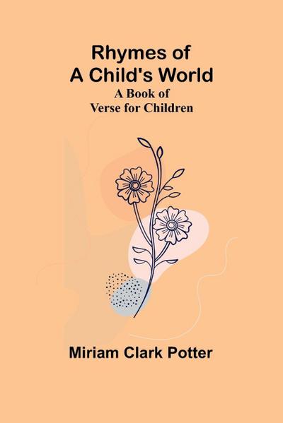Rhymes of a child’s world; A book of verse for children