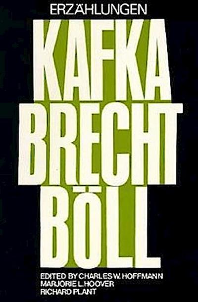 Erzahlungen (Von) Franz Kafka, Bertolt Brecht (Und) Heinrich Boll: Kafka Brecht Boll