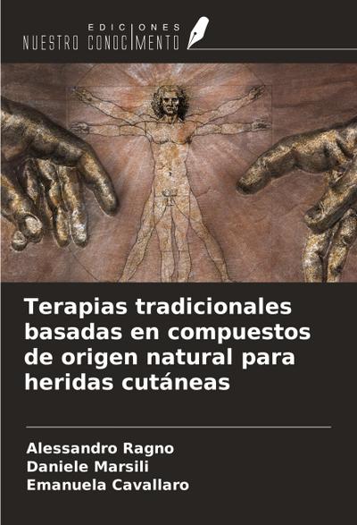 Terapias tradicionales basadas en compuestos de origen natural para heridas cutáneas
