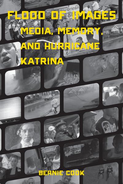 Flood of Images: Media, Memory, and Hurricane Katrina