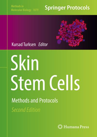 Skin Stem Cells: Methods and Protocols (Methods in Molecular Biology (1879), Band 1879)