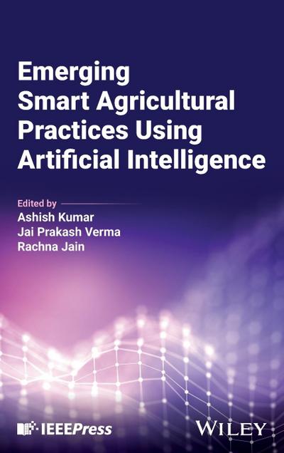 Emerging Smart Agricultural Practices Using Artificial Intelligence