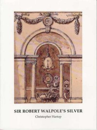 Sir Robert Walpole’s Silver