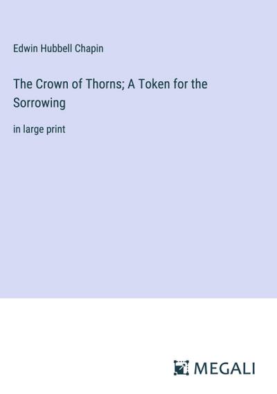 The Crown of Thorns; A Token for the Sorrowing