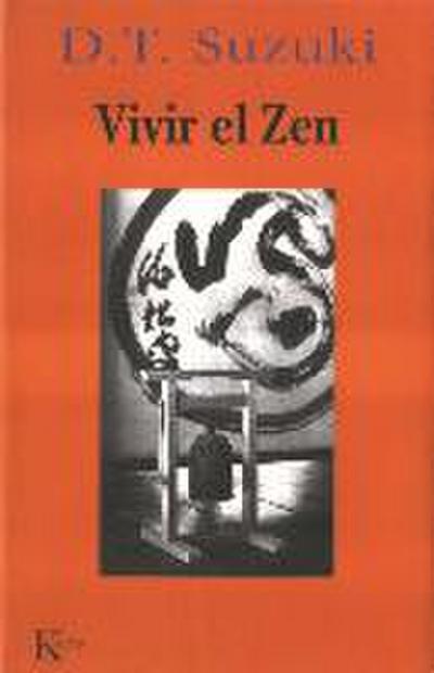 Vivir el zen : historia y práctica del budismo zen