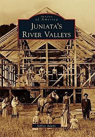 Juniata’s River Valleys