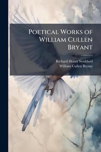 Poetical Works of William Cullen Bryant