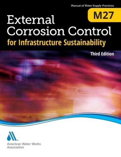 M27 External Corrosion Control for Infrastructure Sustainability, Third Edition