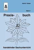 Praxisbuch handelnder Sachunterricht - Band 1