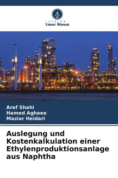 Auslegung und Kostenkalkulation einer Ethylenproduktionsanlage aus Naphtha
